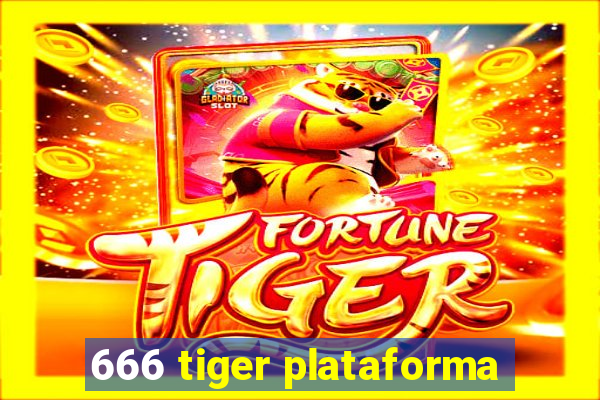 666 tiger plataforma